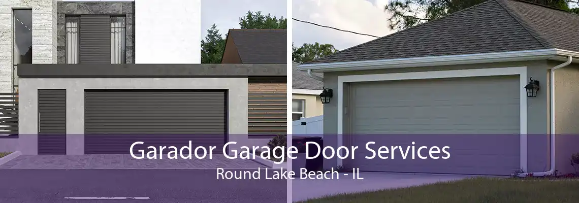 Garador Garage Door Services Round Lake Beach - IL